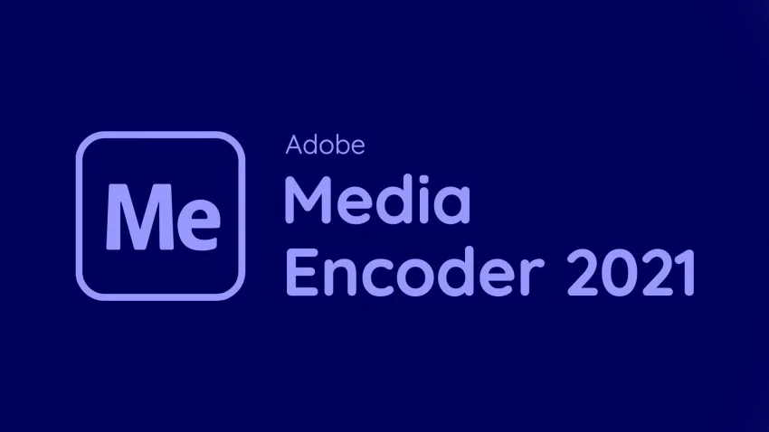  Tải phần mềm Adobe Media Encoder 2021