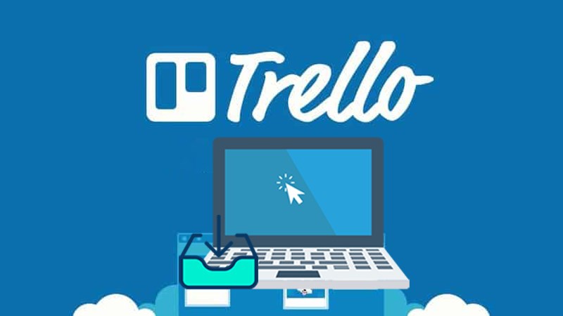  Tải phần mềm Trello